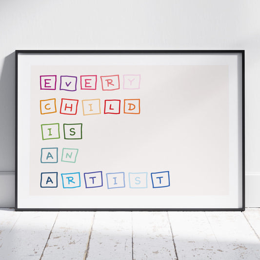 Every Child is an Artist Nursery Quote - Rolled Poster Wall Art Print - House Prints