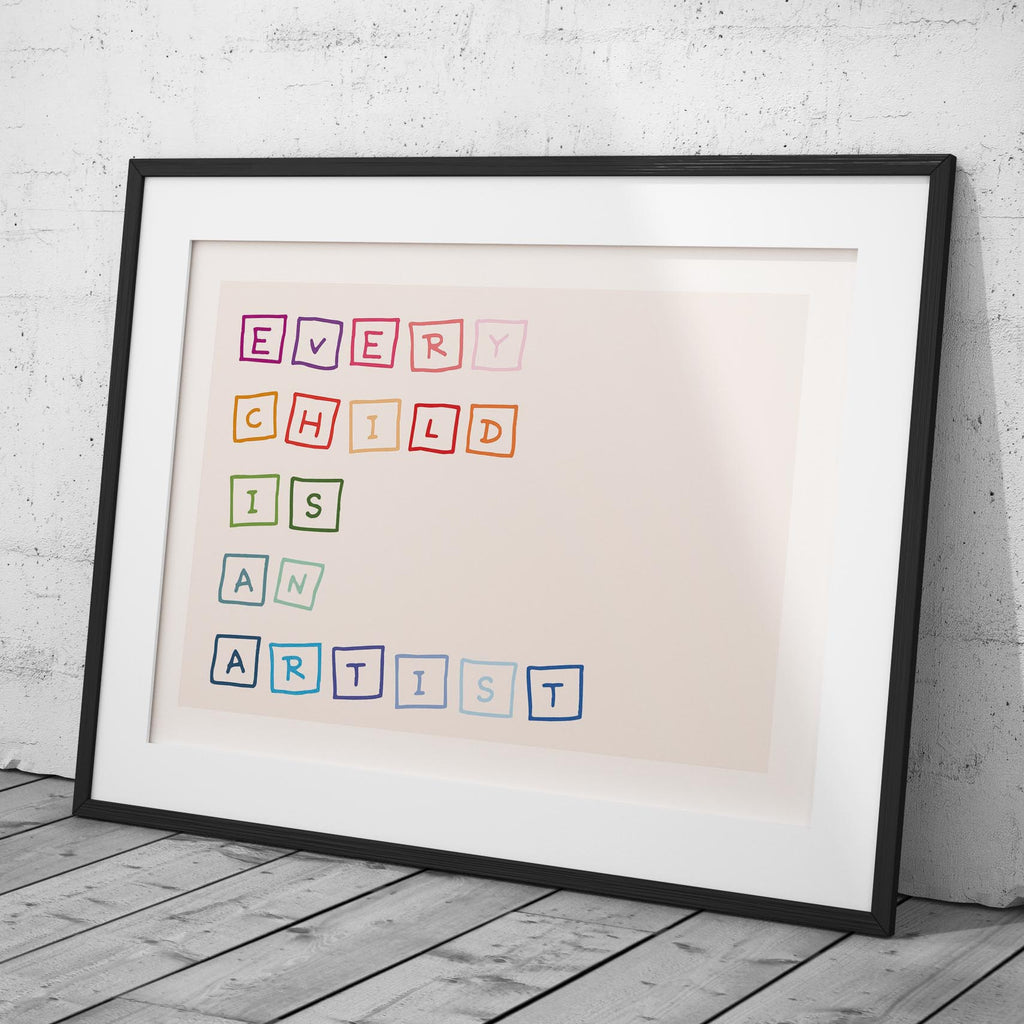 Every Child is an Artist Nursery Quote - Rolled Poster Wall Art Print | House Prints