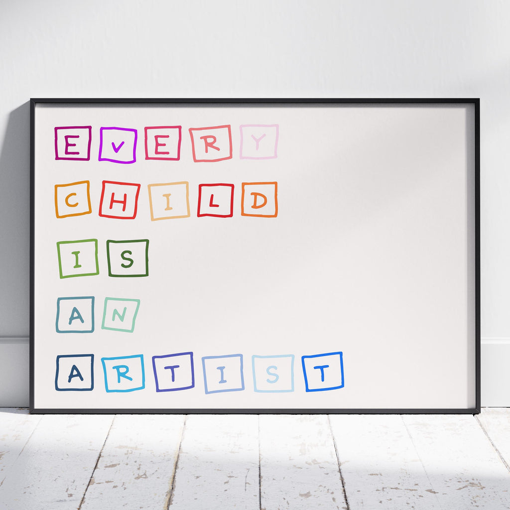 Every Child is an Artist Nursery Quote - Rolled Poster Wall Art Print | House Prints