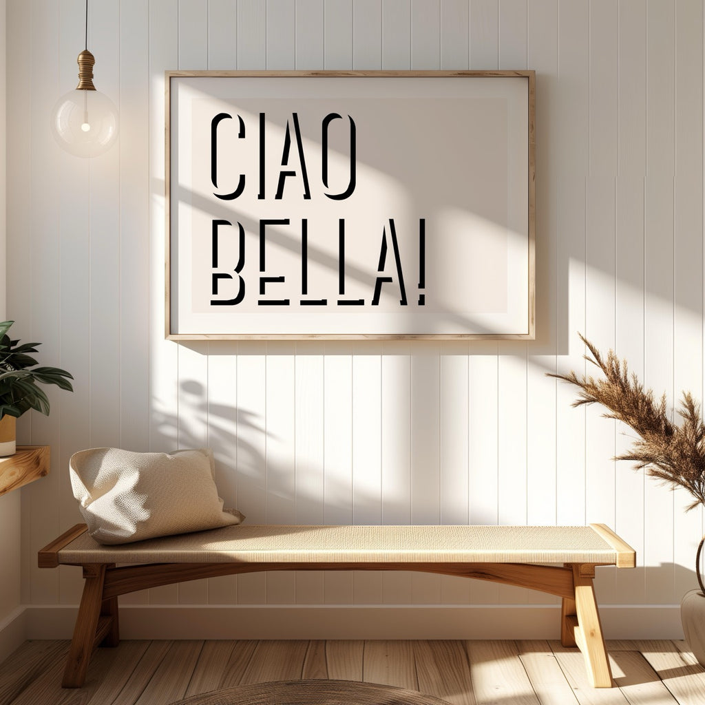 Ciao Bella Bold Typography Quote - Rolled Poster Wall Art Print | House Prints