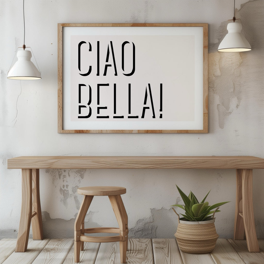 Ciao Bella Bold Typography Quote - Rolled Poster Wall Art Print | House Prints