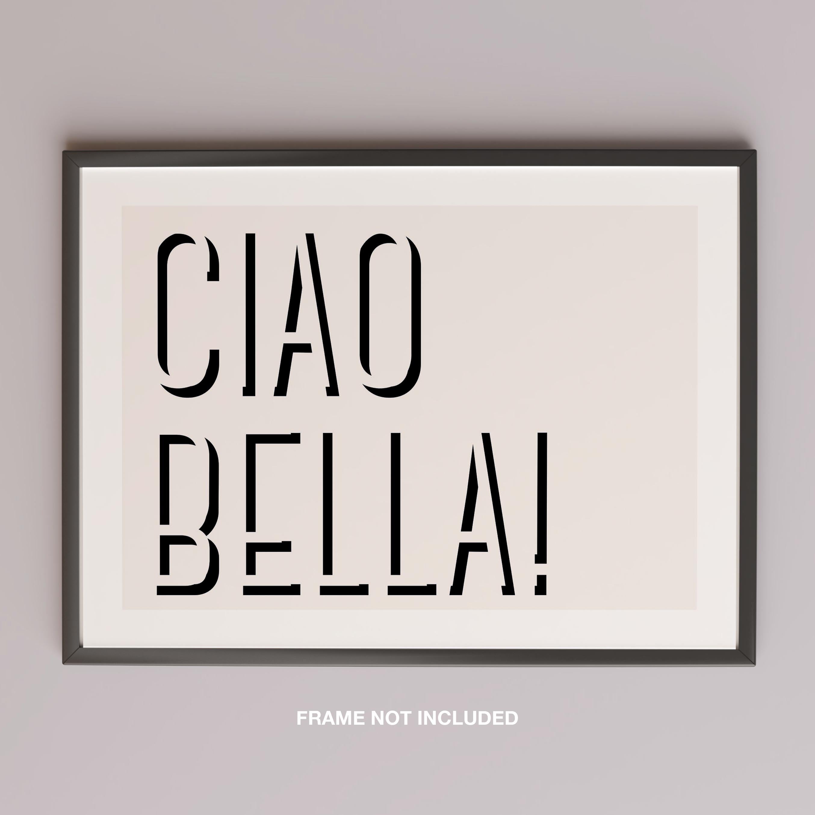 Ciao Bella Bold Typography Quote - Rolled Poster Wall Art Print | House Prints