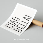 Ciao Bella Bold Typography Quote - Rolled Poster Wall Art Print | House Prints