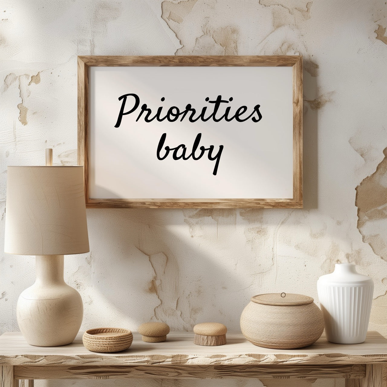 Priorities Baby Motivational Text Quote - Rolled Poster Wall Art Print - House Prints